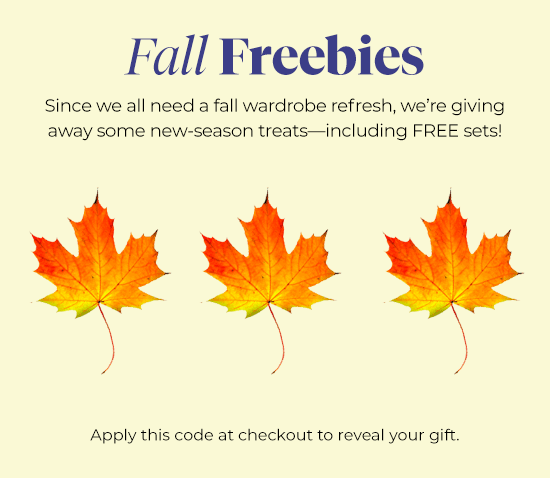 Fall Freebies - Since we all need a fall wardrobe refresh, we're giving away some new-season treats